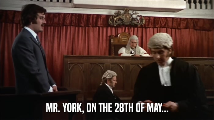 MR. YORK, ON THE 28TH OF MAY...  