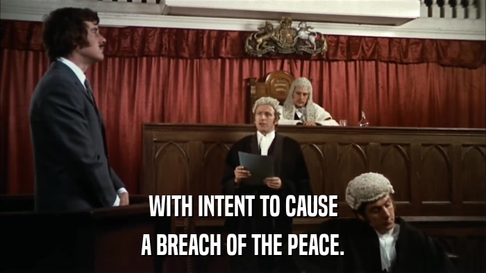 WITH INTENT TO CAUSE A BREACH OF THE PEACE. 