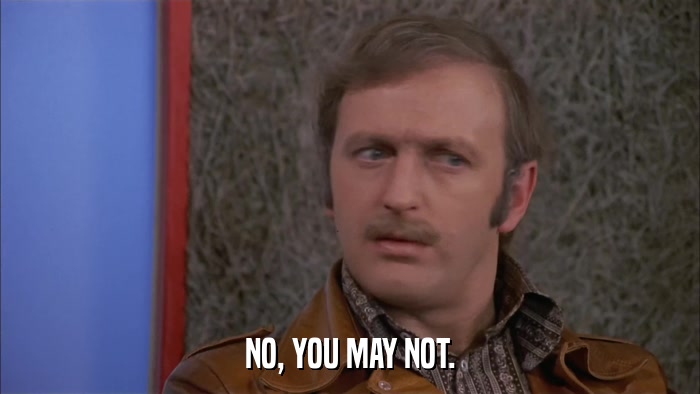 NO, YOU MAY NOT.  