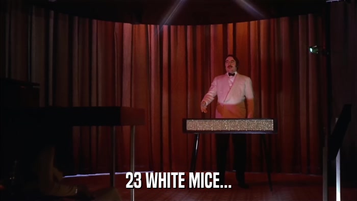 23 WHITE MICE...  