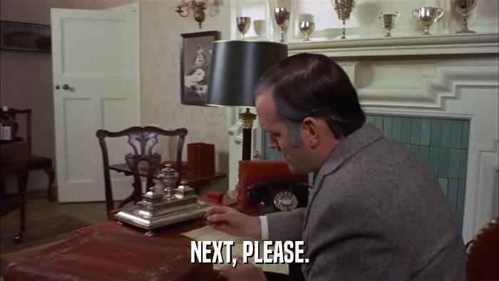 NEXT, PLEASE.  