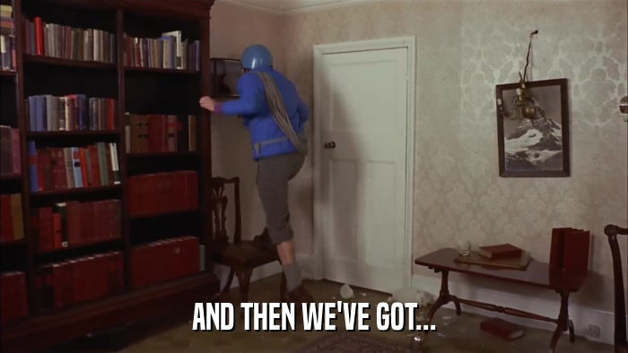 AND THEN WE'VE GOT...  