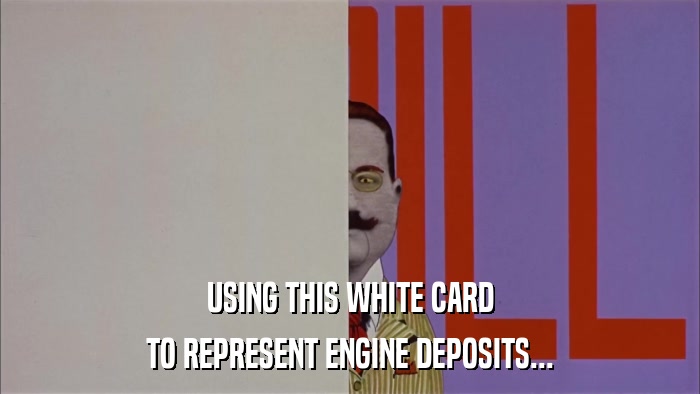 USING THIS WHITE CARD TO REPRESENT ENGINE DEPOSITS... 
