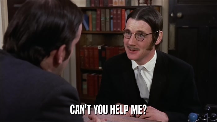 CAN'T YOU HELP ME?  