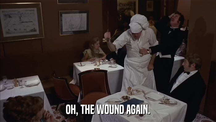OH, THE WOUND AGAIN.  