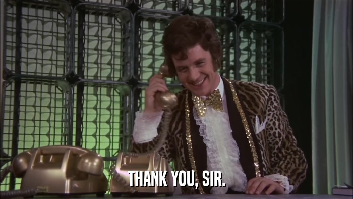 THANK YOU, SIR.  