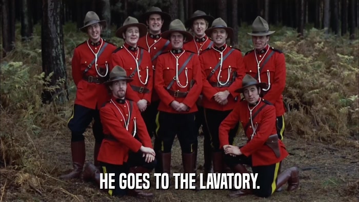 HE GOES TO THE LAVATORY.  