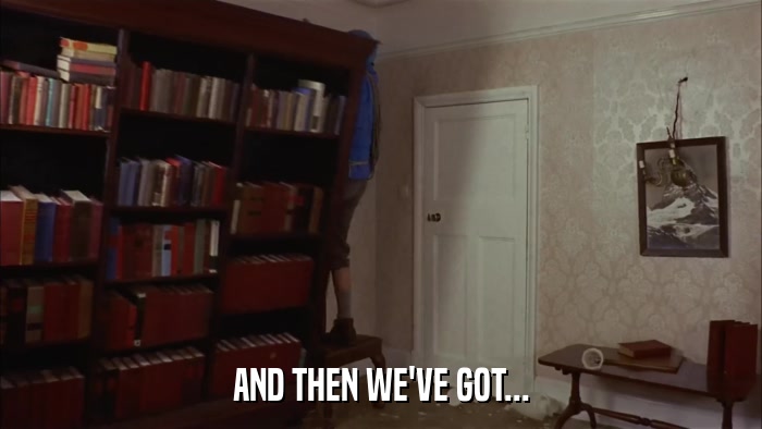 AND THEN WE'VE GOT...  