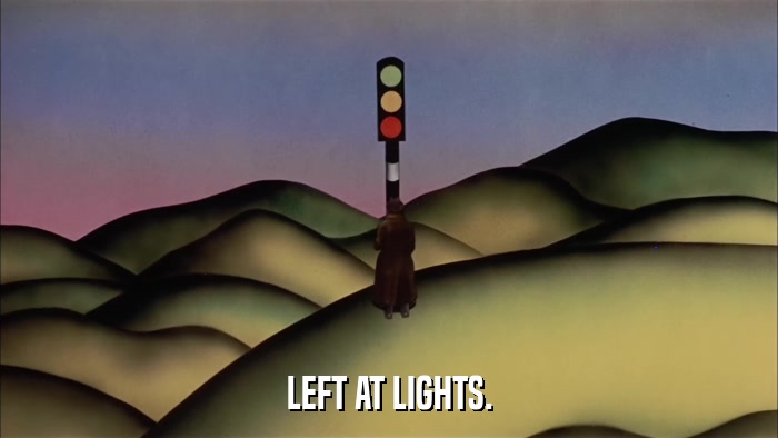 LEFT AT LIGHTS.  