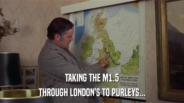 TAKING THE M1.5 THROUGH LONDON'S TO PURLEYS... 