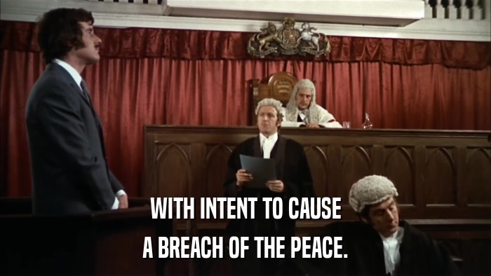WITH INTENT TO CAUSE A BREACH OF THE PEACE. 