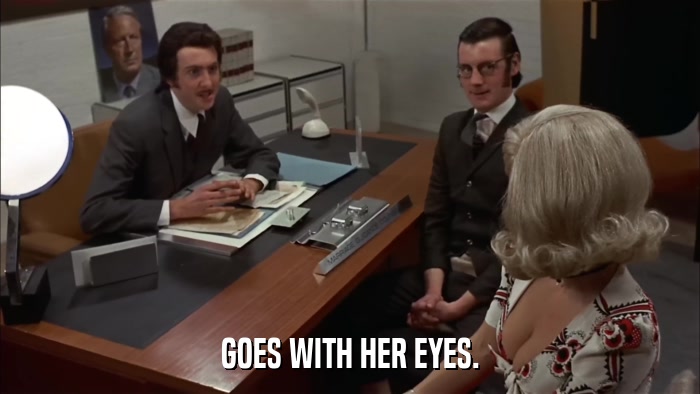 GOES WITH HER EYES.  