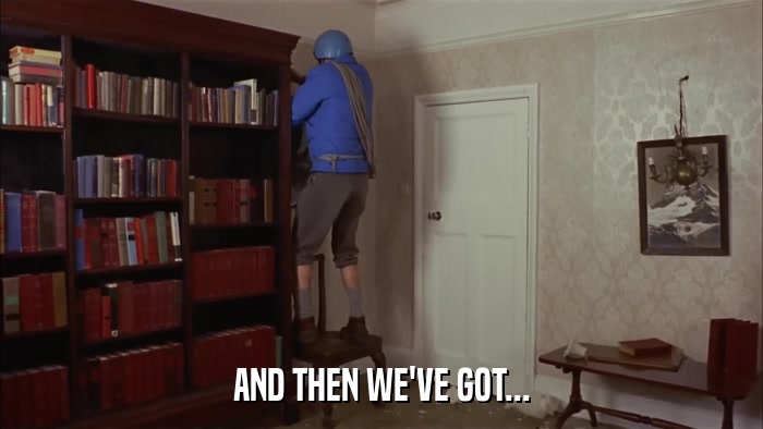 AND THEN WE'VE GOT...  