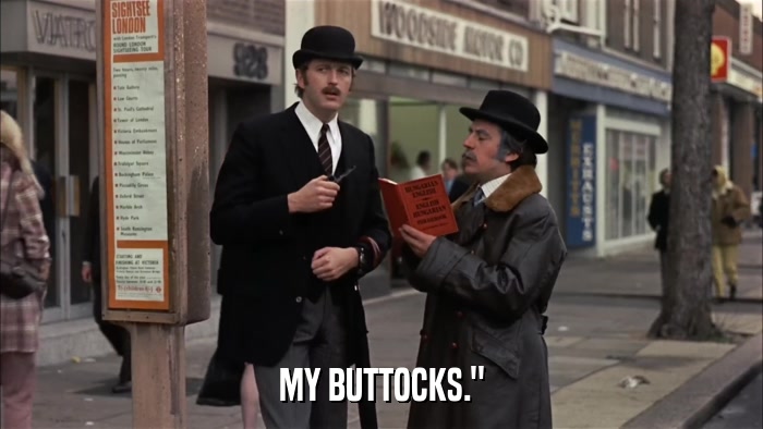 MY BUTTOCKS.