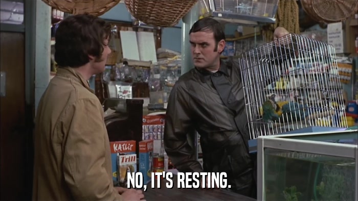 NO, IT'S RESTING.  