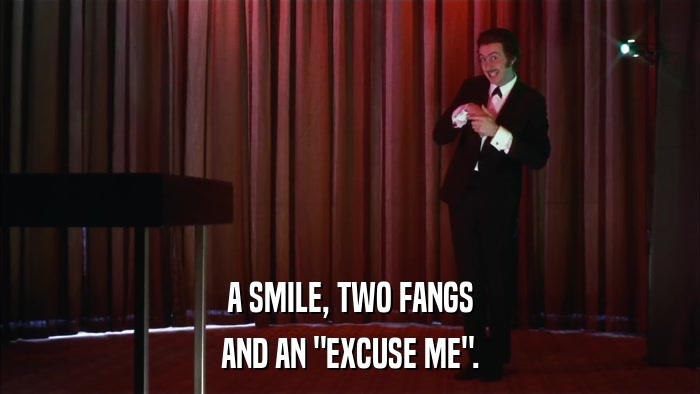 A SMILE, TWO FANGS AND AN 
