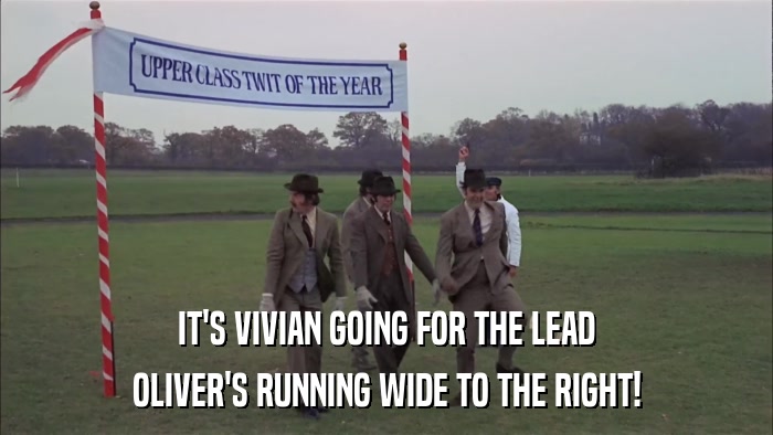 IT'S VIVIAN GOING FOR THE LEAD OLIVER'S RUNNING WIDE TO THE RIGHT! 