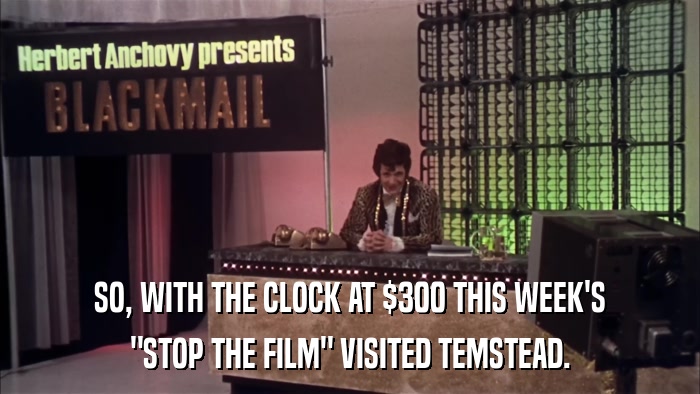 SO, WITH THE CLOCK AT $300 THIS WEEK'S 