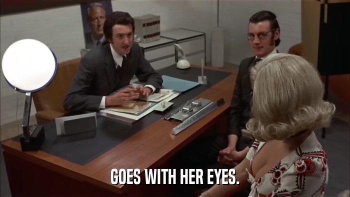 GOES WITH HER EYES.  