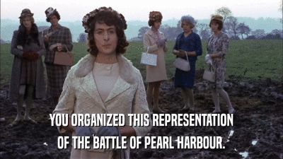YOU ORGANIZED THIS REPRESENTATION OF THE BATTLE OF PEARL HARBOUR. 