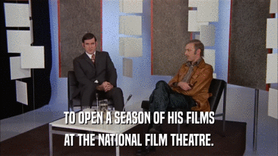 TO OPEN A SEASON OF HIS FILMS AT THE NATIONAL FILM THEATRE. 