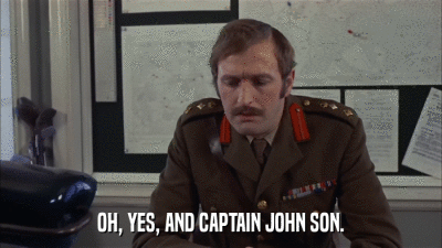 OH, YES, AND CAPTAIN JOHN SON.  