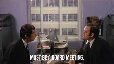 MUST BE A BOARD MEETING.  