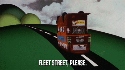 FLEET STREET, PLEASE.  