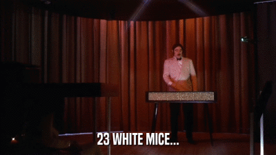 23 WHITE MICE...  