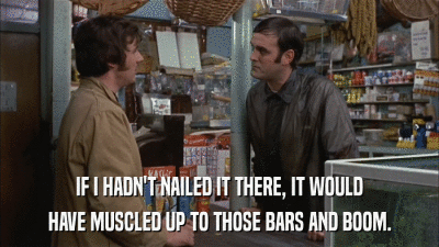IF I HADN'T NAILED IT THERE, IT WOULD HAVE MUSCLED UP TO THOSE BARS AND BOOM. 