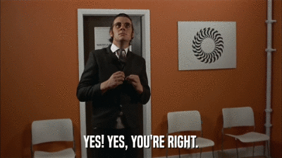 YES! YES, YOU'RE RIGHT.  