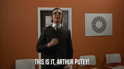 THIS IS IT, ARTHUR PUTEY!  