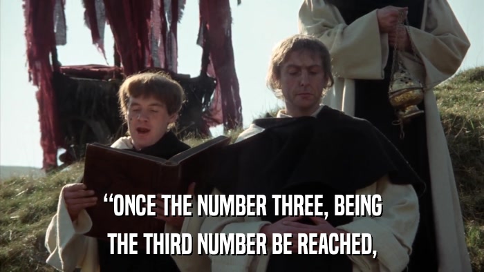ONCE THE NUMBER THREE, BEING THE THIRD NUMBER BE REACHED, 