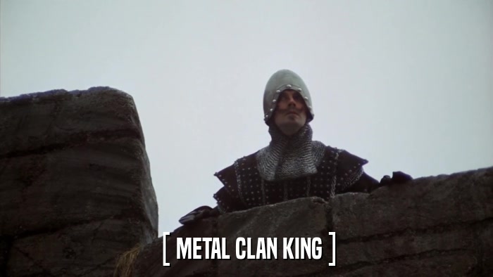 [ METAL CLAN KING ]  