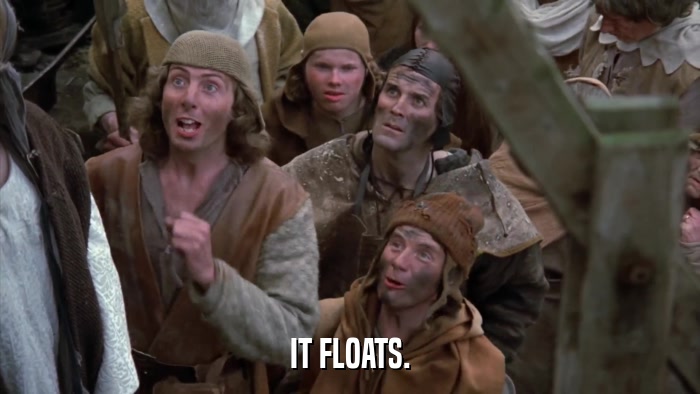 IT FLOATS.  