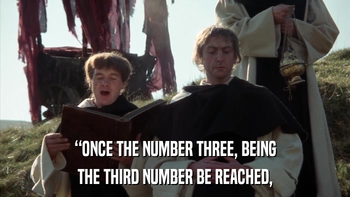 ONCE THE NUMBER THREE, BEING THE THIRD NUMBER BE REACHED, 