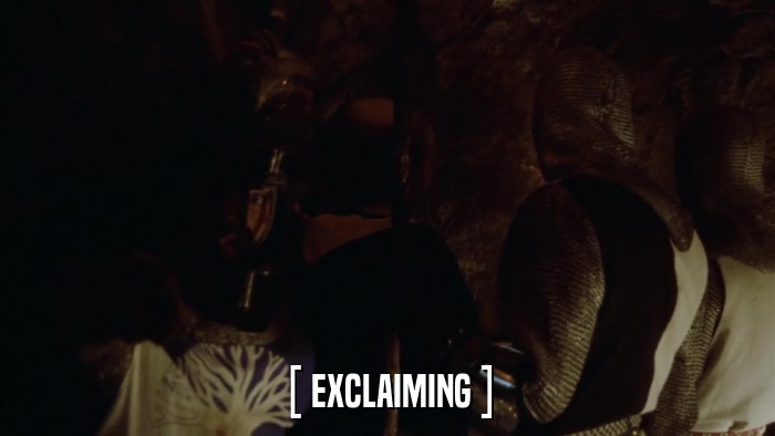 [ EXCLAIMING ]  
