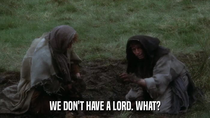 WE DON'T HAVE A LORD. WHAT?  