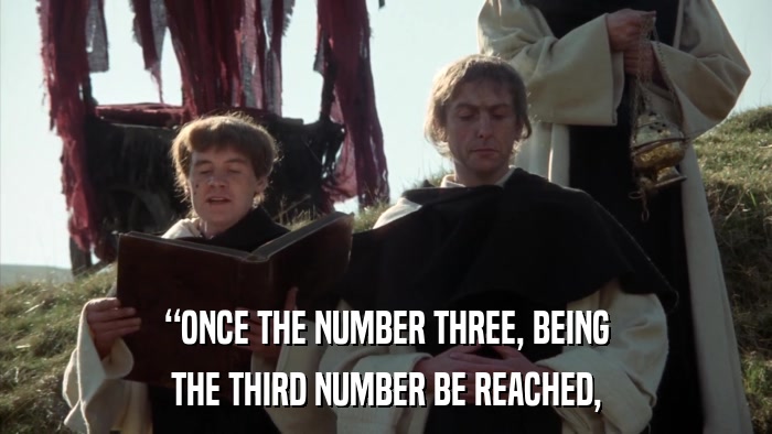 ONCE THE NUMBER THREE, BEING THE THIRD NUMBER BE REACHED, 
