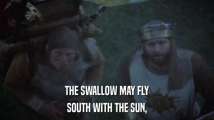 THE SWALLOW MAY FLY SOUTH WITH THE SUN, 
