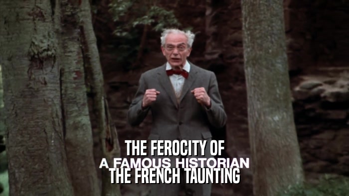 THE FEROCITY OF THE FRENCH TAUNTING 