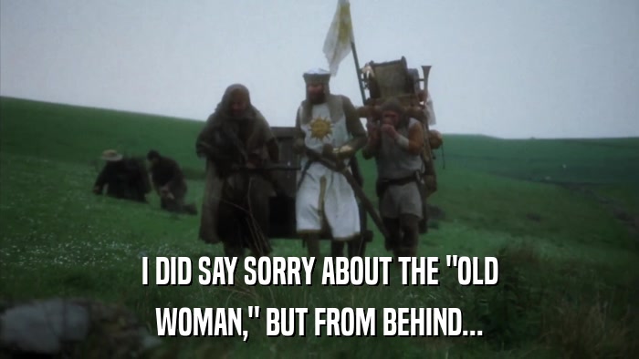 I DID SAY SORRY ABOUT THE 