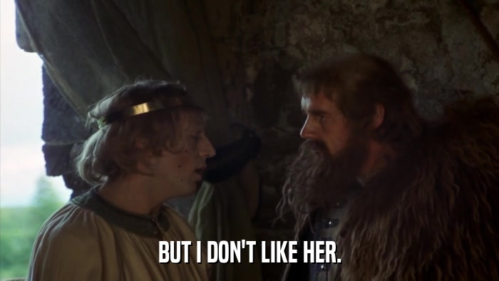 BUT I DON'T LIKE HER.  