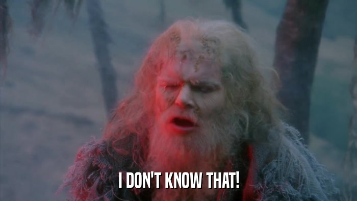 I DON'T KNOW THAT!  