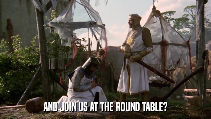 AND JOIN US AT THE ROUND TABLE?  