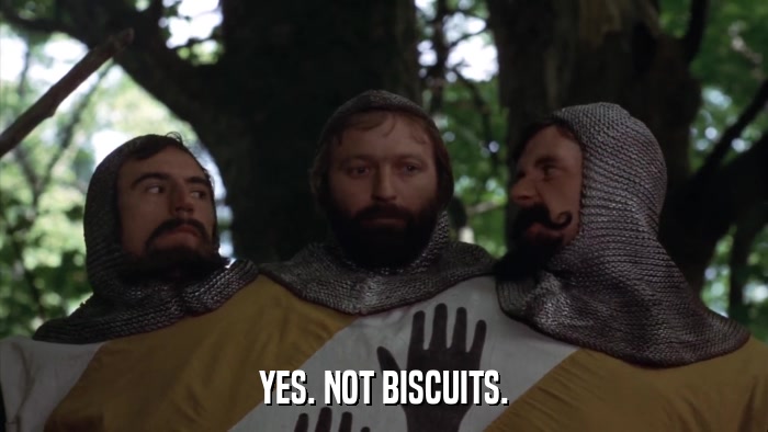YES. NOT BISCUITS.  
