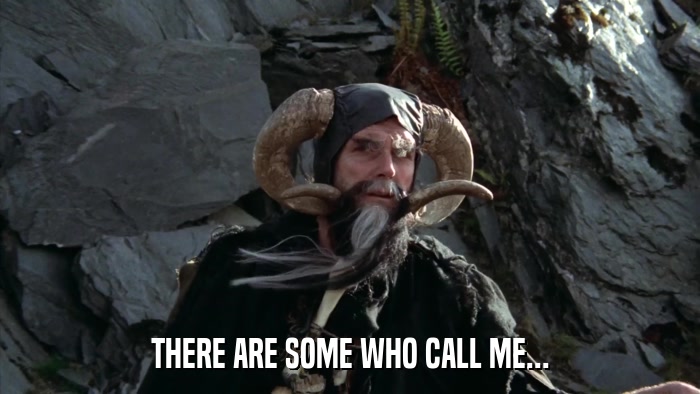 THERE ARE SOME WHO CALL ME...  
