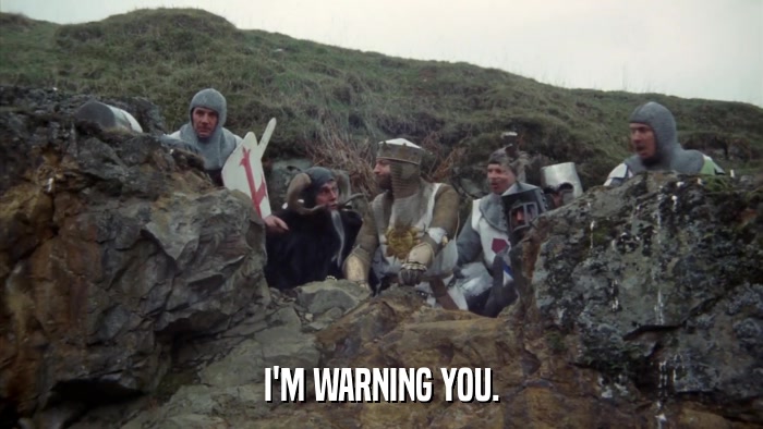I'M WARNING YOU.  