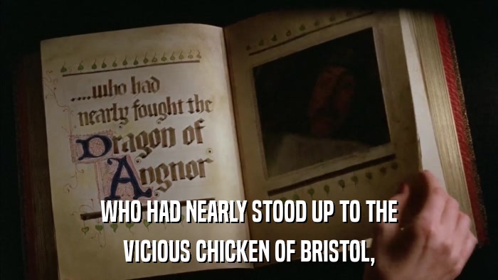 WHO HAD NEARLY STOOD UP TO THE VICIOUS CHICKEN OF BRISTOL, 
