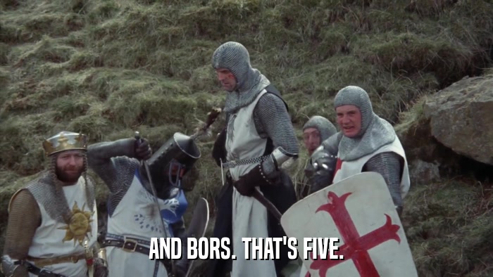 AND BORS. THAT'S FIVE.  